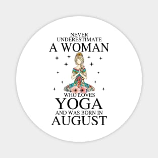 A Woman Who Loves Yoga And Was Born In August Magnet